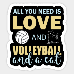 all you need is love and volleyball and a cat Sticker